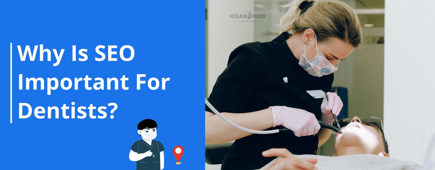 Why Is SEO Important For Dentists?