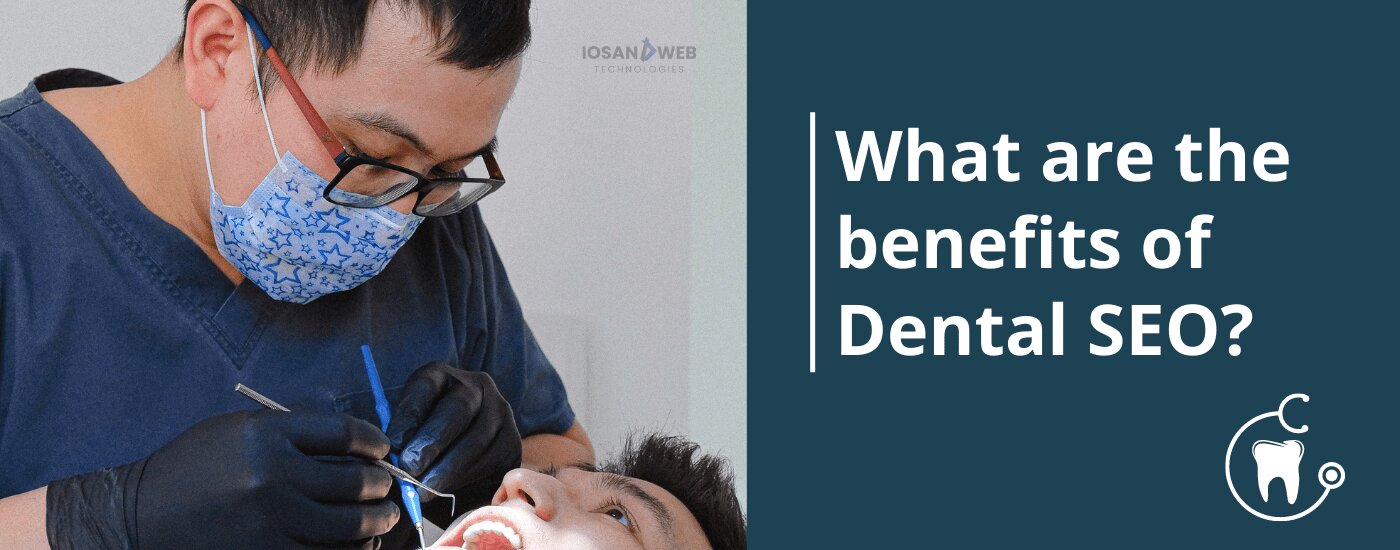 What are the benefits of Dental SEO?