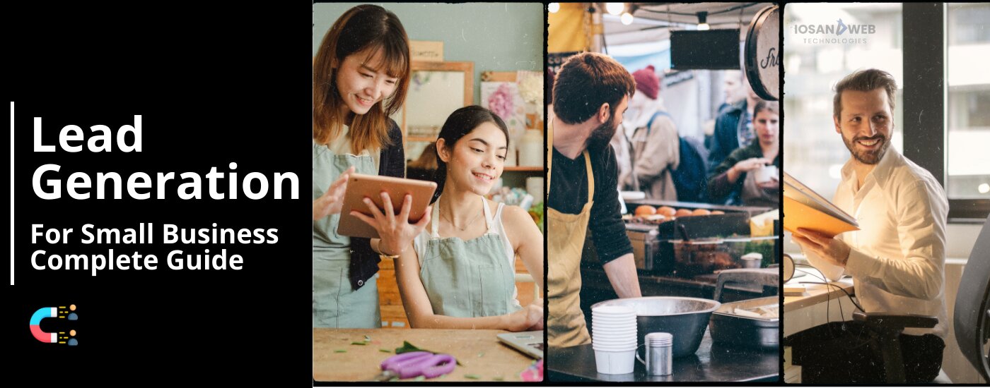 Lead Generation For Small Business: Complete Guide