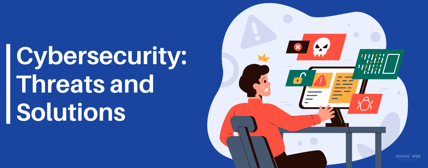 Cybersecurity Threats And Solutions in The Digital Age