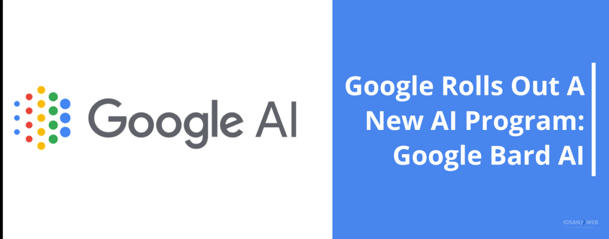 Google rolls out a new AI program called Google Bard AI for advanced search and AI assistance