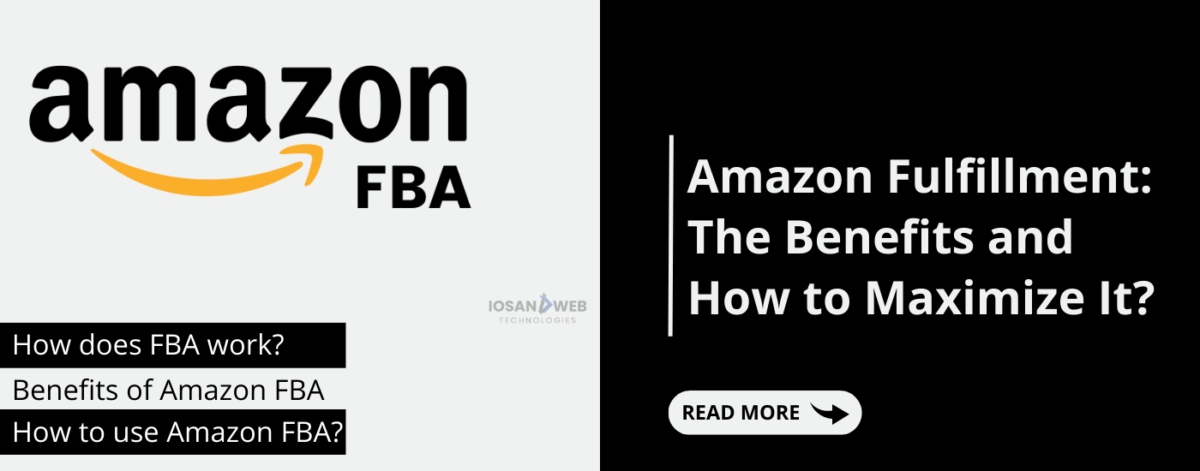 Amazon Fulfillment: The Benefits and How to Maximize It?
