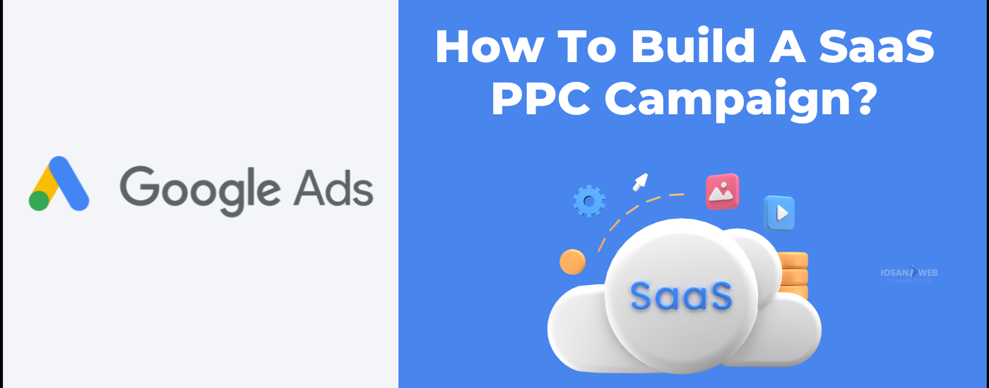 How To Build A SaaS PPC Campaign?