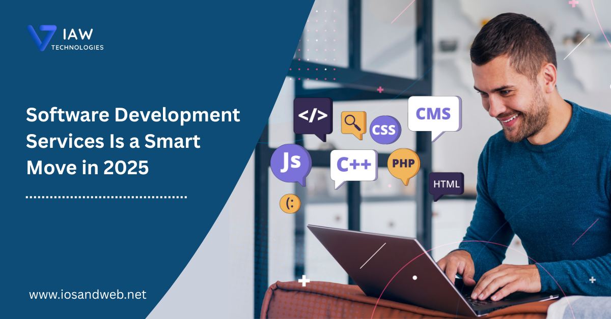 Why Software Development Services Is a Smart Move in 2025