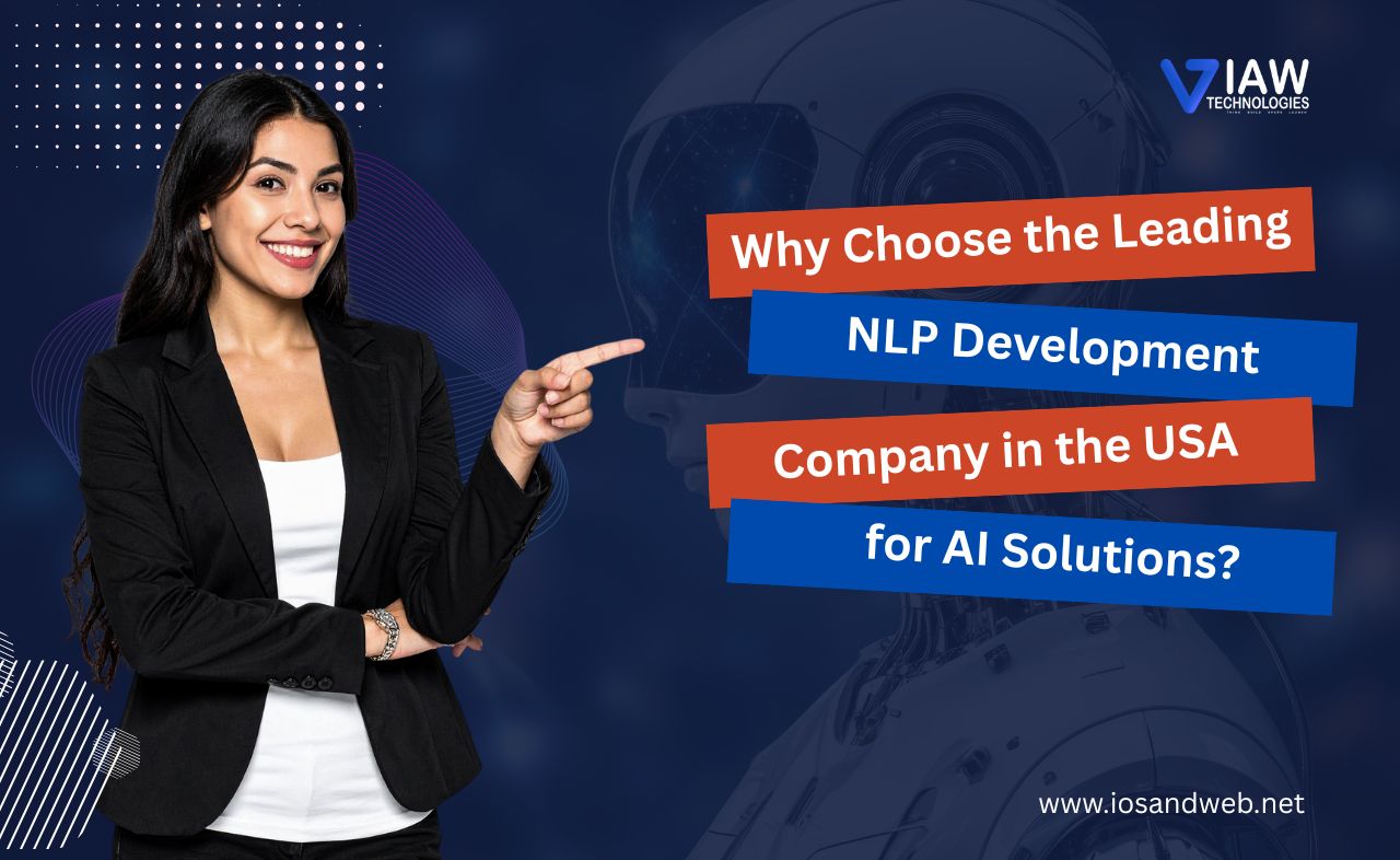 Why Choose the Leading NLP Development Company in the USA for AI Solutions?