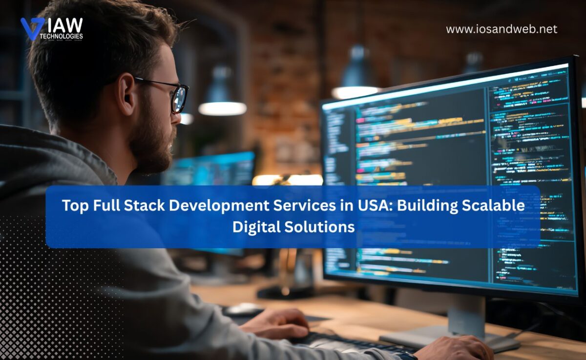 Top Full Stack Development Services in USA: Building Scalable Digital Solutions