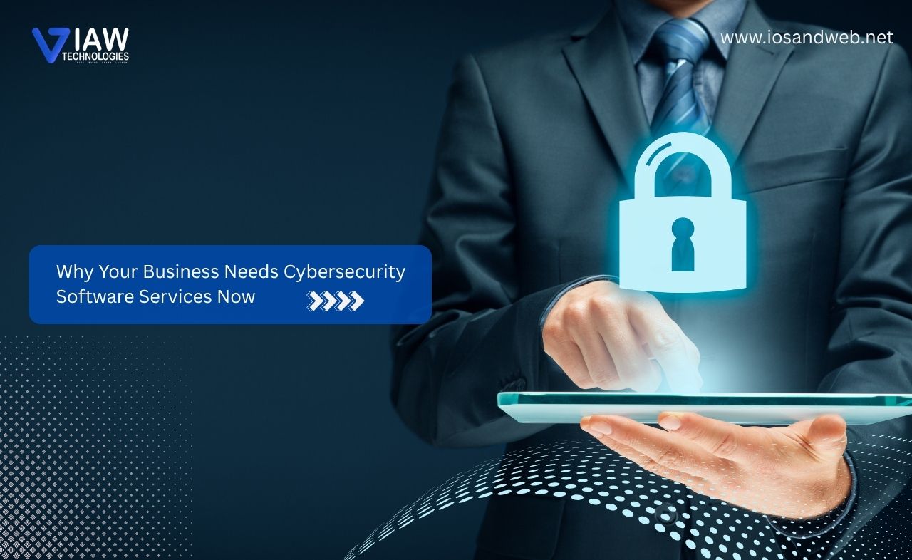 Why Your Business Needs Cybersecurity Software Services Now