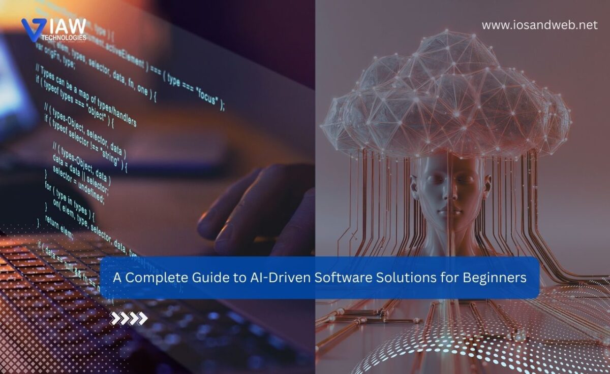 A complete guide to AI-driven software solutions for beginners by iosandweb