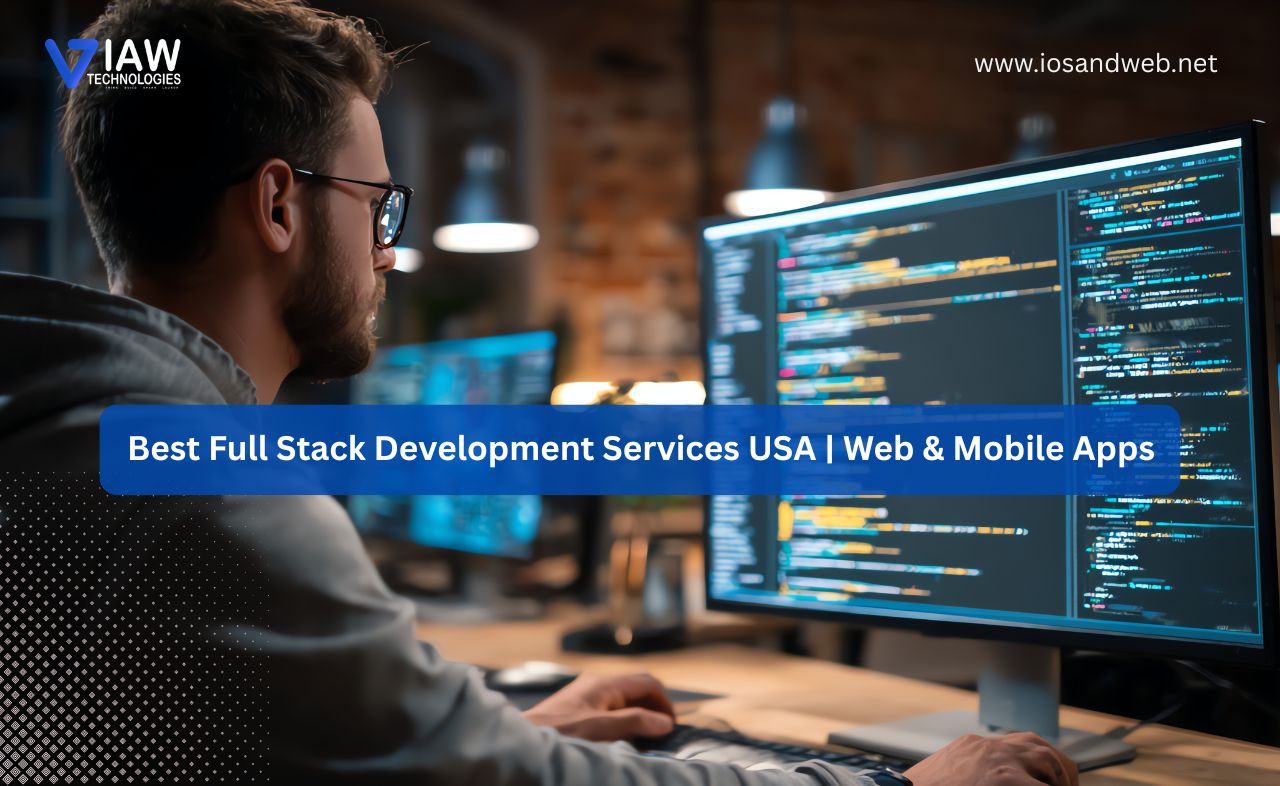 Best Full Stack Development Services in USA: Building Scalable Digital Solutions
