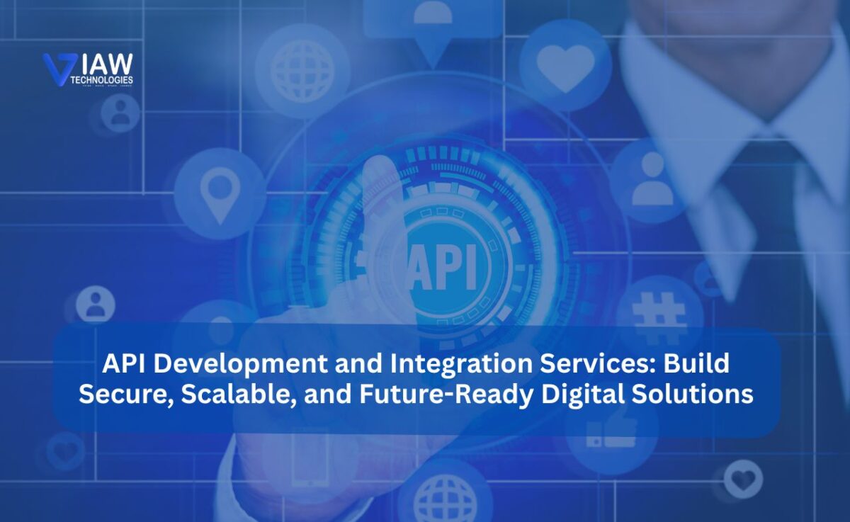 API Development and Integration Services: Build Secure, Scalable, and Future-Ready Digital Solutions
